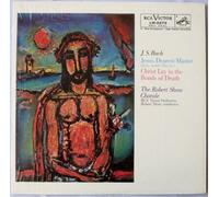 The Robert Shaw Chorale , RCA Victor Symphony Orchestra - J. S. Bach; Jesus, Dearest Master - Christ Lay In The Bonds Of Death [Vinyl LP] [Vinyl LP]