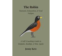 The Robin: Burnout, Exhaustion, & Soul Fatigue