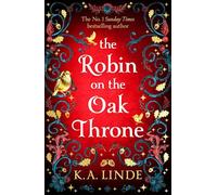 The Robin on the Oak Throne: The incredible sequel to the Sunday Times bestseller with monsters, magic and scorching romance: 2 (The Oak & Holly Cycle, 2)