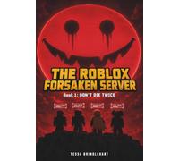 THE ROBLOX FORSAKEN SERVER: Book 1: DON’T DIE TWICE. A Funny and Scary Adventure for Kids Ages 7-12