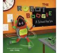 The Robot Boogie: A School Day Spin: 1 (The Robot Boogie Series)