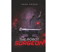 THE ROBOT SURGEON