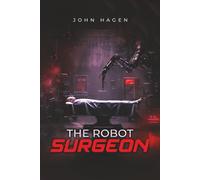 THE ROBOT SURGEON