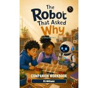 The Robot That Asked Why - Companion Workbook