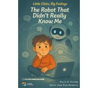 The Robot That Didn’t Really Know Me (Little Clicks, Big Feelings)