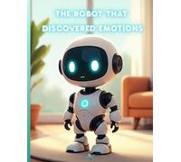 The Robot that Discovered Emotions