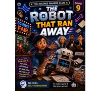 The Robot That Ran Away - Story 9 (The Mistake Makers Club)