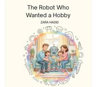 The Robot Who Wanted A Hobby