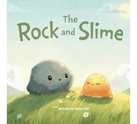 The Rock and the Slime: A Gentle Story About Courage, Truth, and Inner Strength