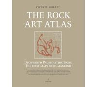 The Rock Art Atlas: Deciphered Palaeolithic Signs: The first maps of humankind (Arqueología)