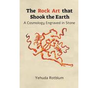 The Rock Art that Shook the Earth