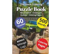 The Rock Crawling Puzzle Book: Word Search - Crossword - Sudoku - Coloring Pages - Mileage Logs | Off-Road Adventure Puzzles for 4x4 Fans | The ... Fans (Home Town Motorsports Puzzle Books)