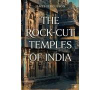 The ROCK-CUT TEMPLES OF INDIA