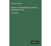 The Rock of Chickamauga; A Story of the Western Crisis: in large print