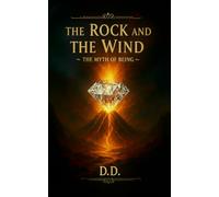 The Rock & The Wind: The Myth of Being