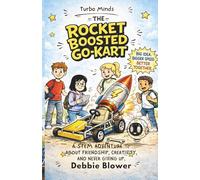 The Rocket Boosted Go-Kart: A Turbo Minds Adventure (The Turbo Minds Series)