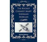 The Rocket Chemist: Mary Sherman Morgan