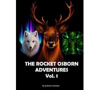 The Rocket Osborn Adventures An Exciting Collection of the First Three Children's Action Adventure Stories Featuring Rocket and his Friends!: Vol 1 ... Team - The Fire Fox - The Race of Emeralds