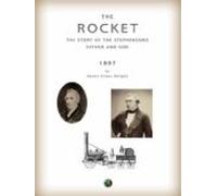 The Rocket: The Story Of The Stephensons Father And Son (ebook)