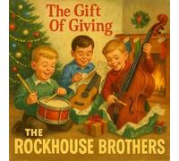 The Rockhouse Brothers - The Gift of Giving