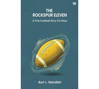The Rockspur ElevenA Fine Football Story For Boys (Edition1)