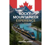 The Rocky Mountaineer Experience 2026: The Complete Travel Guide to Canada’s Scenic Luxury Train with Expert Tips, Route Itineraries, Booking Secrets & Sightseeing Highlights
