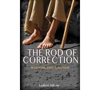 The Rod of Correction: Accepting God's Direction