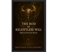 The Rod of Relentless Will (Millennium Rod) (Apophis Chambers of Shadow and Light)
