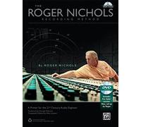The Roger Nichols Recording Method: A Primer for the 21st Century Audio Engineer