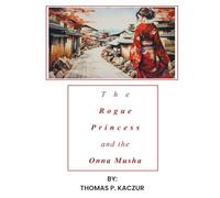 The Rogue Princess and the Onna Musha