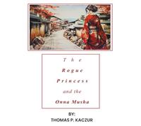 The Rogue Princess and the Onna Musha