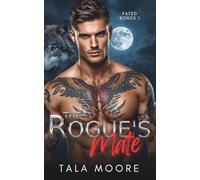 The Rogue's Mate: A steamy insta love shifter romance: 1 (Fated Bonds)