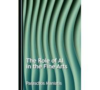 The Role of AI in the Fine Arts