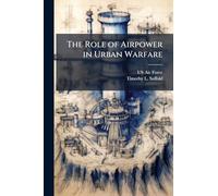 The Role of Airpower in Urban Warfare