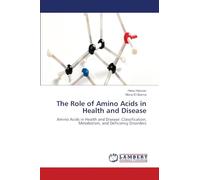 The Role of Amino Acids in Health and Disease: Amino Acids in Health and Disease: Classification, Metabolism, and Deficiency Disorders