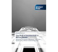 The Role of Architecture in Mental Health: Designing Therapeutic, Residential, and Public Spaces with a Human-Centered Approach