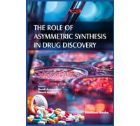 The Role of Asymmetric Synthesis in Drug Discovery