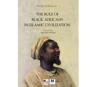 The Role of Black Africans in Islamic Civilization