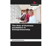 The Role of Business Incubators in Entrepreneurship
