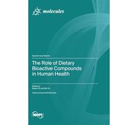 The Role of Dietary Bioactive Compounds in Human Health