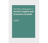 The Role of Education in Human Capital and Economic Growth