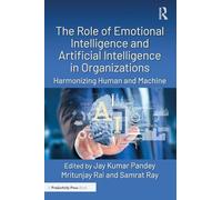 The Role of Emotional Intelligence and Artificial Intelligence in Organizations: Harmonizing Human and Machine