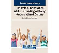 The Role of Generation Alpha in Building a Strong Organizational Culture