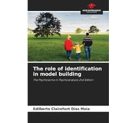 The role of identification in model building: The Psychosoma in Psychoanalysis 2nd Edition