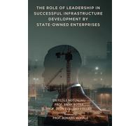 The Role Of Leadership In Successful Infrastructure Development By State-Owned Enterprises