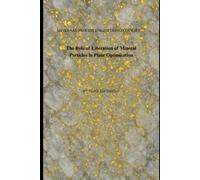The Role of Liberation of Mineral Particles in Plant Optimisation: VOLUME 1 - FUNDAMENTALS OF MINERAL PLANT OPTIMISATION (Mineral Process Engineering: From Theory to Practice)