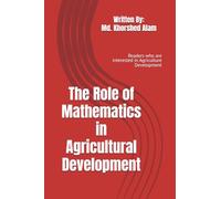 The Role of Mathematics in Agricultural Development: Readers who are interested in Agriculture Development