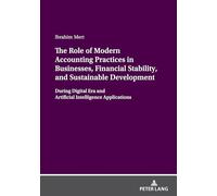 The Role of Modern Accounting Practices in Businesses, Financial Stability, and Sustainable Development: During Digital Era and Artificial Intelligence Applications