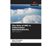 The Role of MRI in Tuberculous Spondylodiscitis: Spinal Tuberculosis