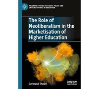The Role of Neoliberalism in the Marketisation of Higher Education